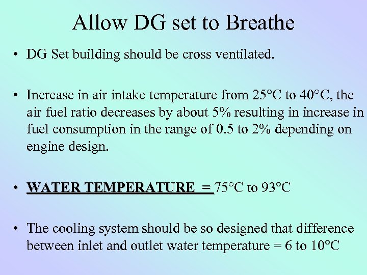 Allow DG set to Breathe • DG Set building should be cross ventilated. •