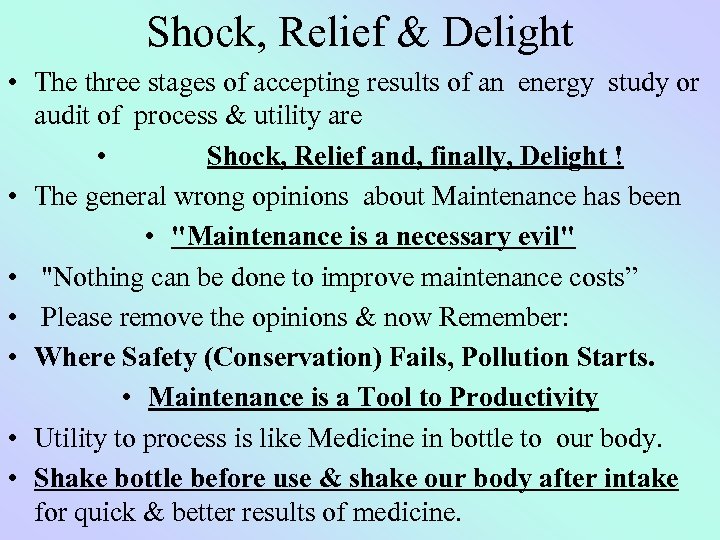 Shock, Relief & Delight • The three stages of accepting results of an energy