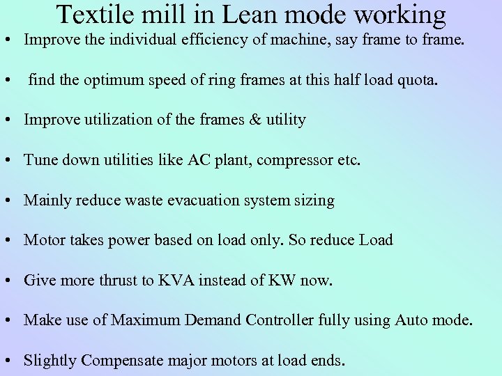 Textile mill in Lean mode working • Improve the individual efficiency of machine, say
