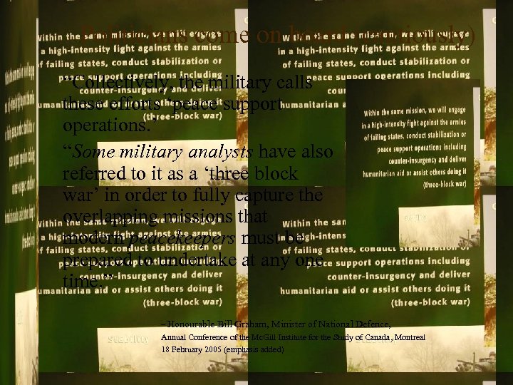 Politicians come on board (cautiously) “Collectively, the military calls these efforts ‘peace support operations.