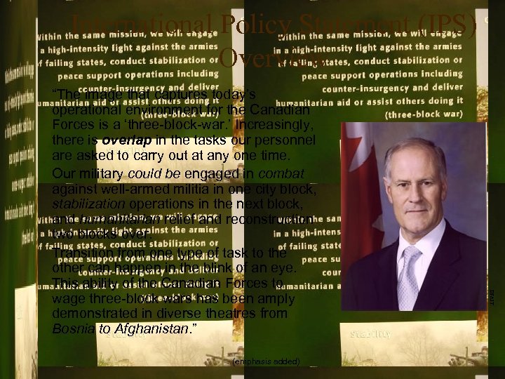 International Policy Statement (IPS) Overview (emphasis added) DFAIT “The image that captures today’s operational