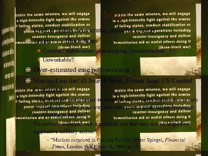 Iraq Goal: a stable, democratic, peaceful country Three +++ Block War: Combat / stabilization-peacekeeping