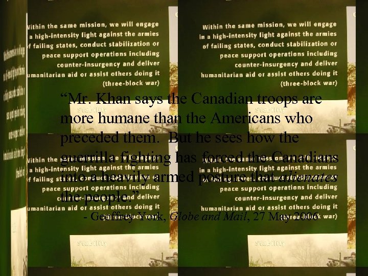 “Mr. Khan says the Canadian troops are more humane than the Americans who preceded