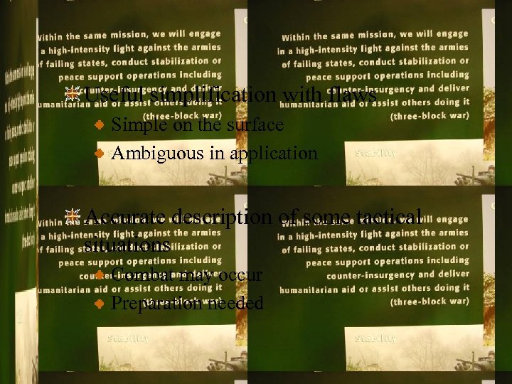 Useful simplification with flaws Simple on the surface Ambiguous in application Accurate description of