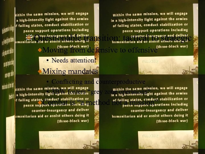 Questionable transition: tactical to strategic Moving from defensive to offensive • Needs attention! Mixing