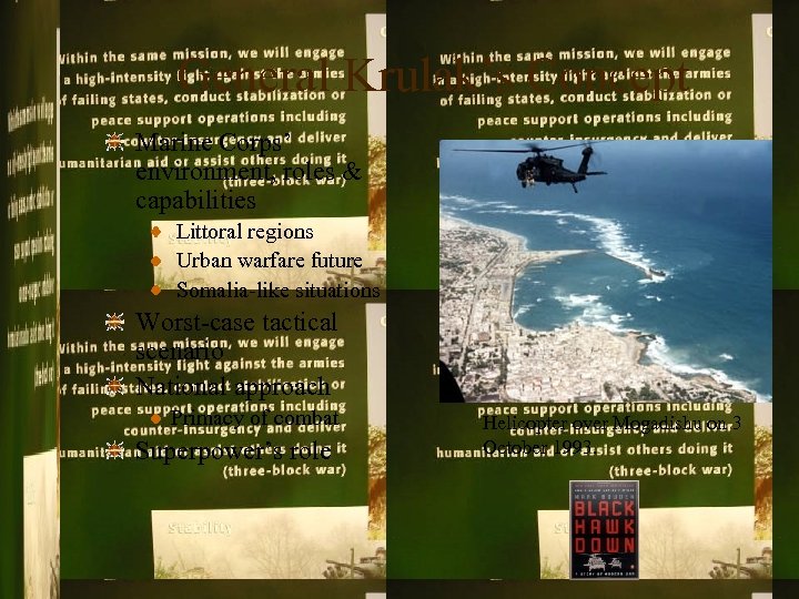 General Krulak’s Concept Marine Corps’ environment, roles & capabilities Littoral regions Urban warfare future
