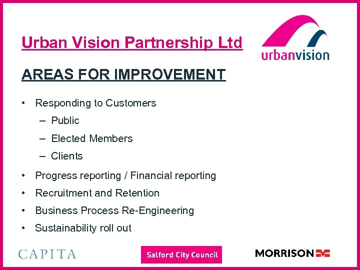 Urban Vision Partnership Ltd AREAS FOR IMPROVEMENT • Responding to Customers – Public –
