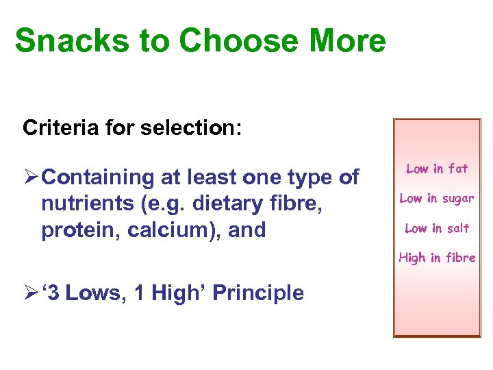 Snacks to Choose More Criteria for selection: Ø Containing at least one type of