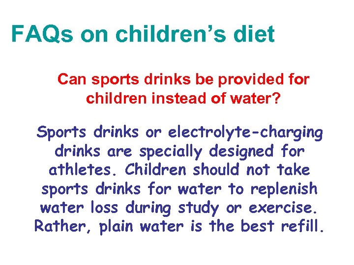 FAQs on children’s diet Can sports drinks be provided for children instead of water?