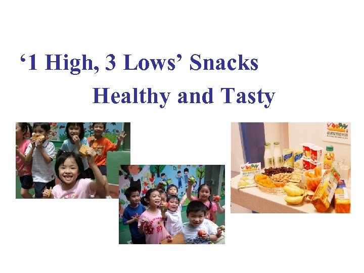 ‘ 1 High, 3 Lows’ Snacks Healthy and Tasty 