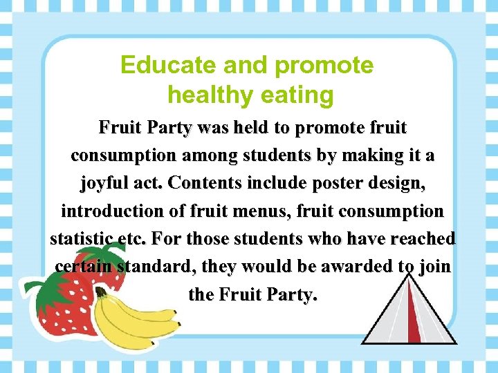 Educate and promote healthy eating Fruit Party was held to promote fruit consumption among