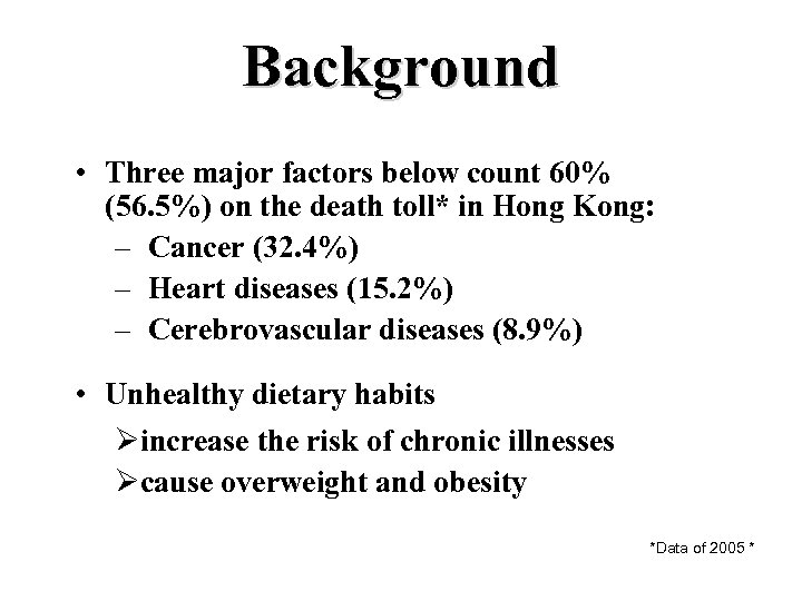 Background • Three major factors below count 60% (56. 5%) on the death toll*