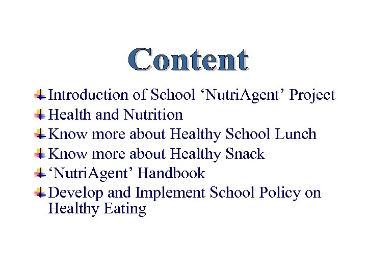 Introduction of School ‘Nutri. Agent’ Project Health and Nutrition Know more about Healthy School