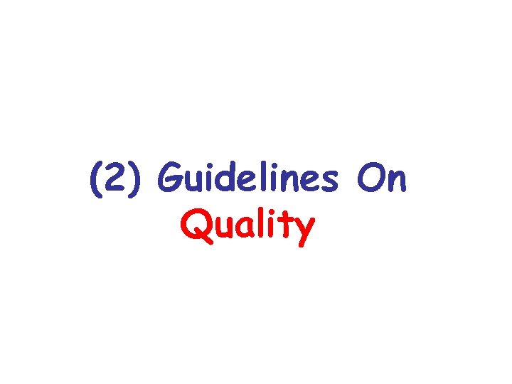 (2) Guidelines On Quality 