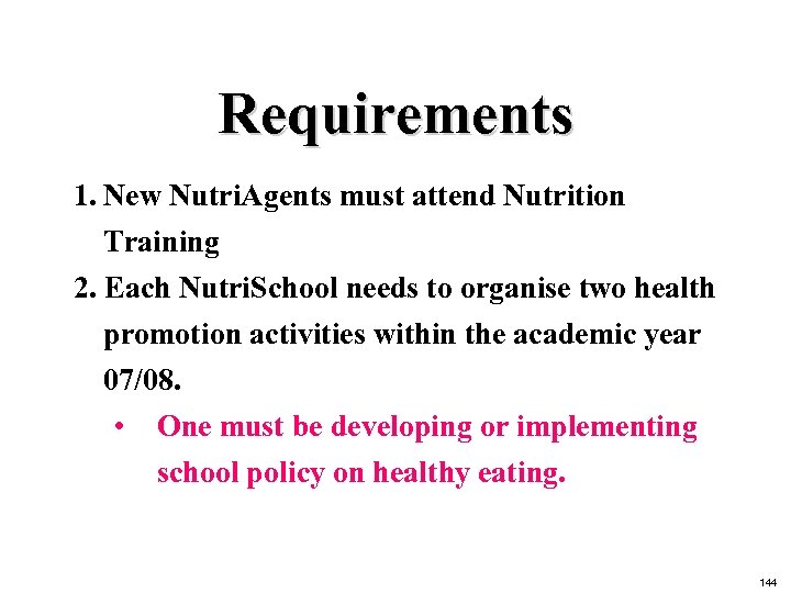 Requirements 1. New Nutri. Agents must attend Nutrition Training 2. Each Nutri. School needs