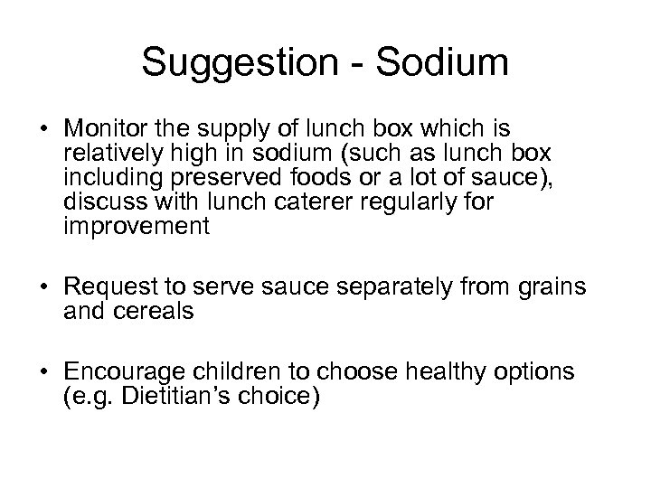 Suggestion - Sodium • Monitor the supply of lunch box which is relatively high