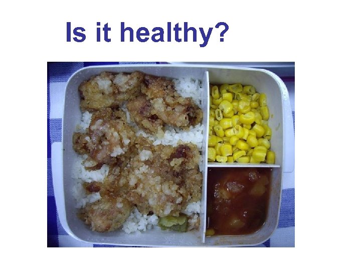 Is it healthy? 