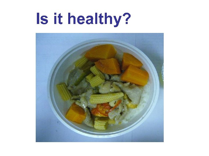 Is it healthy? 