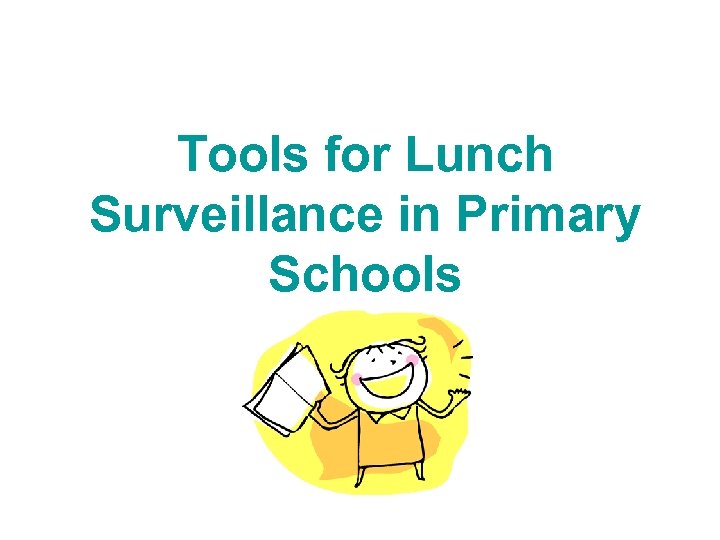 Tools for Lunch Surveillance in Primary Schools 