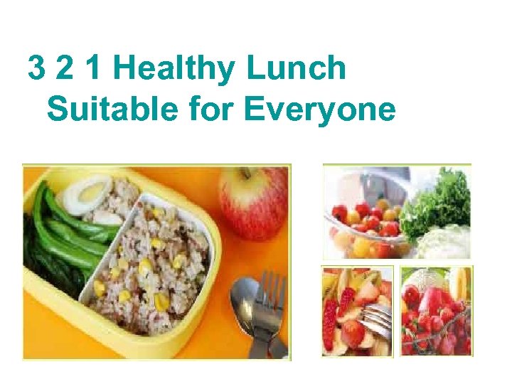 3 2 1 Healthy Lunch Suitable for Everyone 