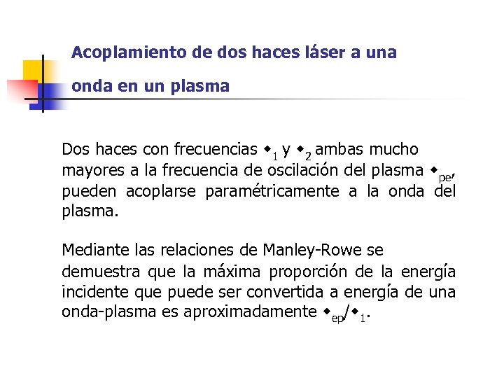 Acoplamiento de dos haces láser a una onda en un plasma Dos haces con