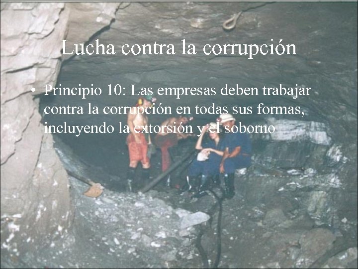 Lucha contra la corrupción • Principio 10: Las empresas deben trabajar contra la corrupción