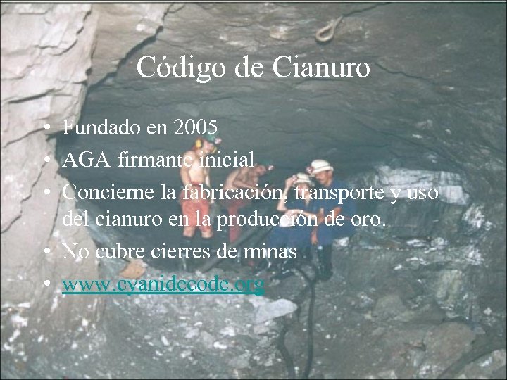 Código de Cianuro • Fundado en 2005 • AGA firmante inicial • Concierne la