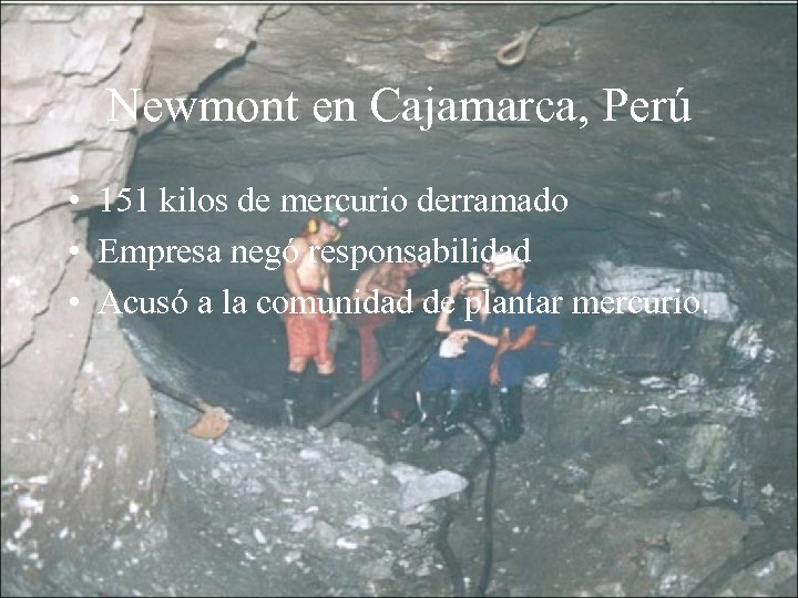 Newmont en Cajamarca, Perú • 151 kilos de mercurio derramado • Empresa negó responsabilidad