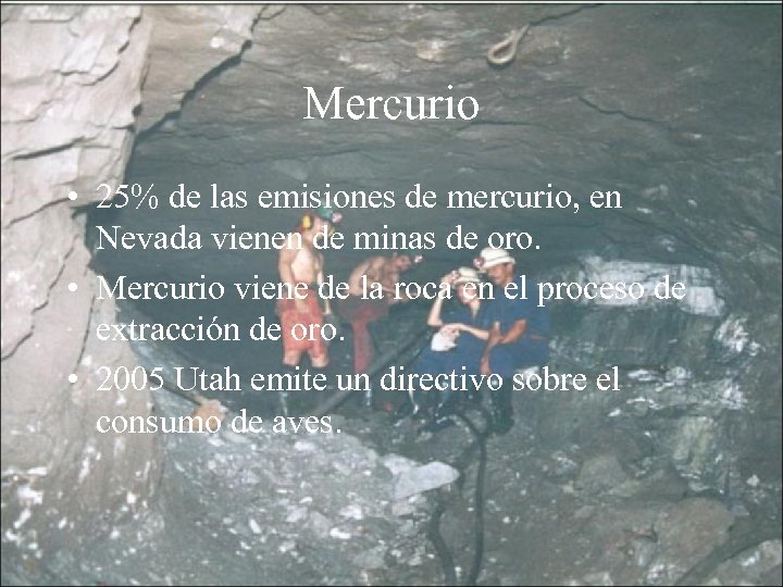 Mercurio • 25% de las emisiones de mercurio, en Nevada vienen de minas de