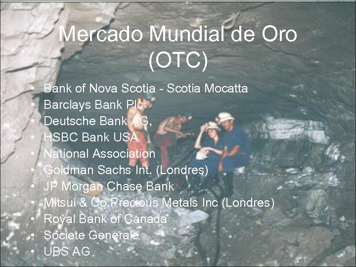 Mercado Mundial de Oro (OTC) • • • Bank of Nova Scotia - Scotia