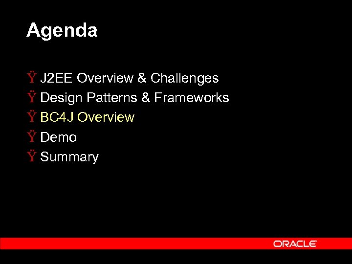 Agenda Ÿ J 2 EE Overview & Challenges Ÿ Design Patterns & Frameworks Ÿ