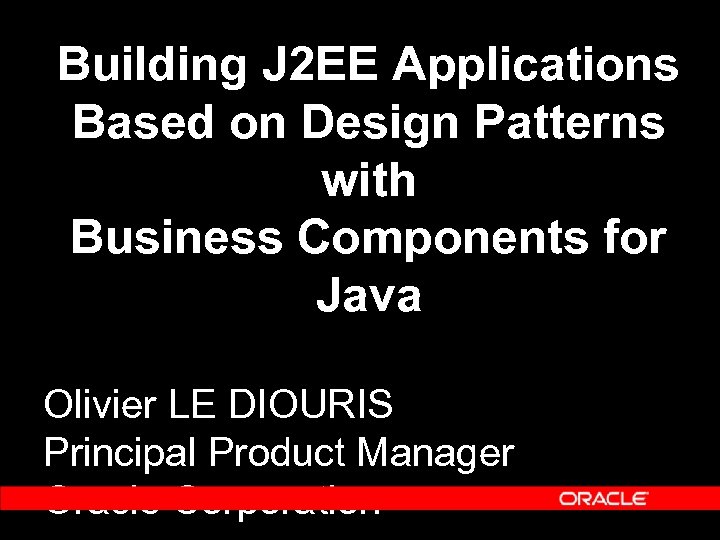 Building J 2 EE Applications Based on Design Patterns with Business Components for Java