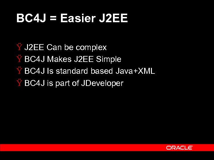 BC 4 J = Easier J 2 EE Ÿ J 2 EE Can be