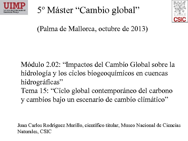 5º Máster “Cambio global” (Palma de Mallorca, octubre de 2013) Módulo 2. 02: “Impactos