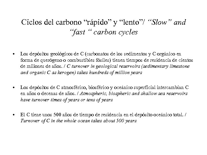 Ciclos del carbono “rápido” y “lento”/ “Slow” and “fast “ carbon cycles • Los