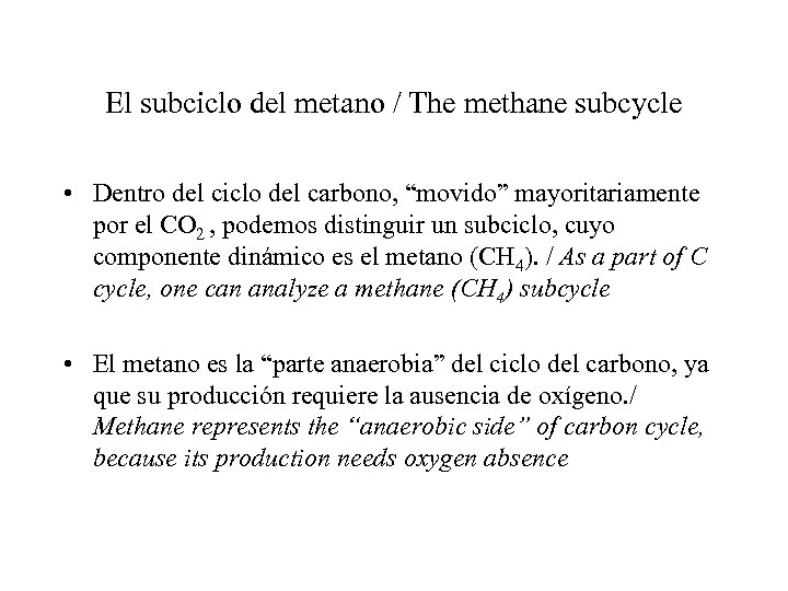El subciclo del metano / The methane subcycle • Dentro del ciclo del carbono,