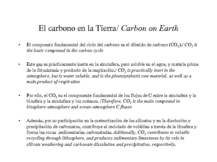 El carbono en la Tierra/ Carbon on Earth • El compuesto fundamental del ciclo