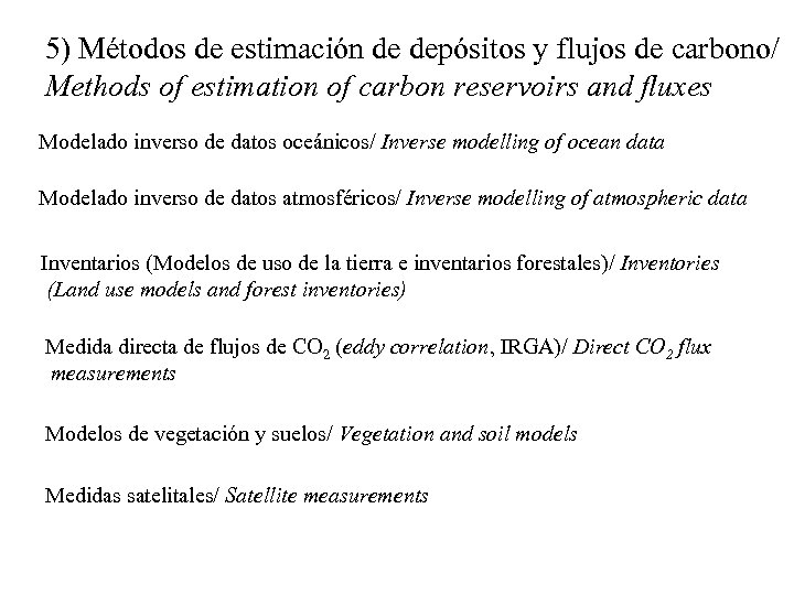5) Métodos de estimación de depósitos y flujos de carbono/ Methods of estimation of