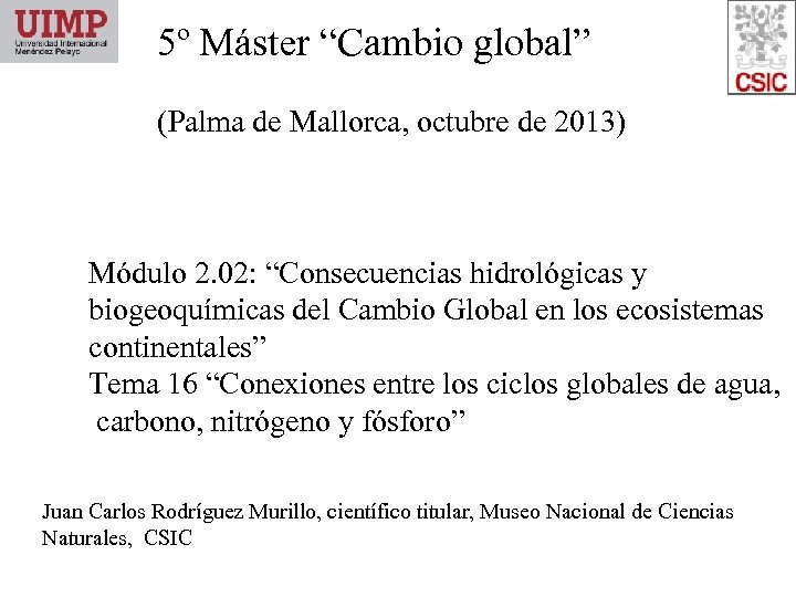 5º Máster “Cambio global” (Palma de Mallorca, octubre de 2013) Módulo 2. 02: “Consecuencias