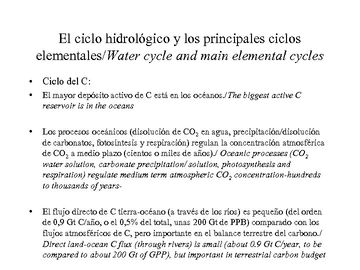 El ciclo hidrológico y los principales ciclos elementales/Water cycle and main elemental cycles •