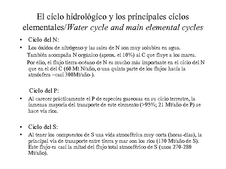 El ciclo hidrológico y los principales ciclos elementales/Water cycle and main elemental cycles •