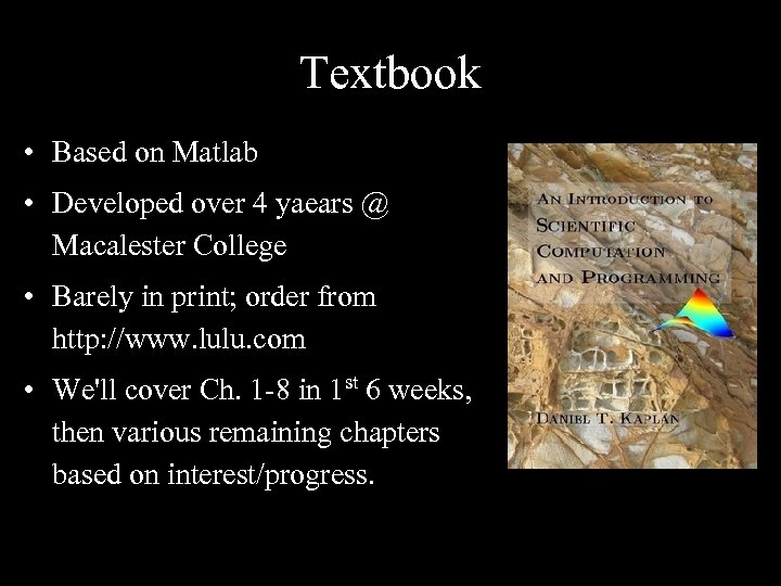 Textbook • Based on Matlab • Developed over 4 yaears @ Macalester College •