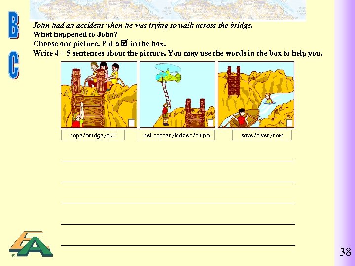 John had an accident when he was trying to walk across the bridge. What