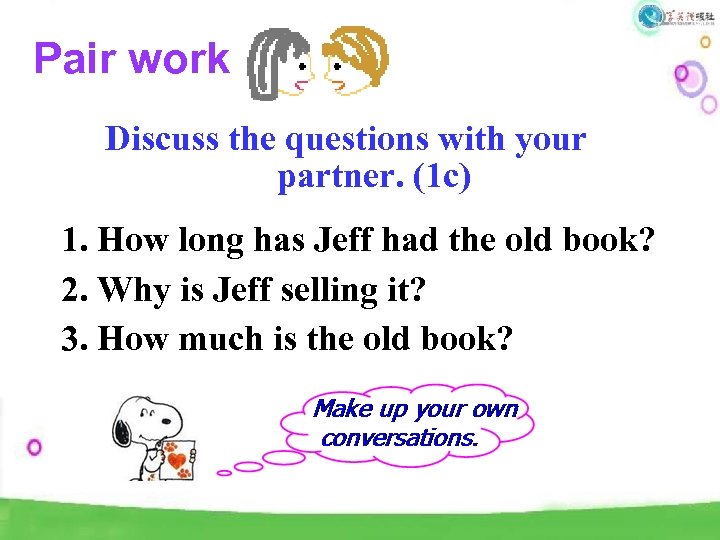 Pair work Discuss the questions with your partner. (1 c) 1. How long has