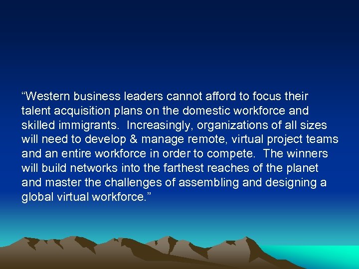 “Western business leaders cannot afford to focus their talent acquisition plans on the domestic