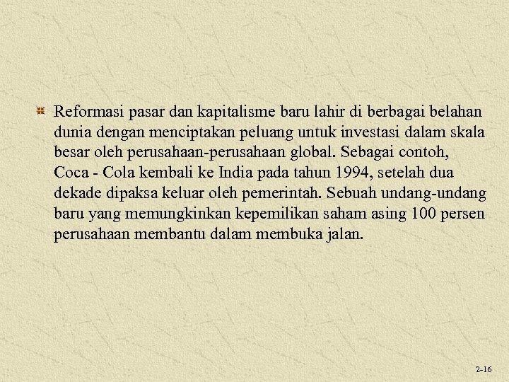 Reformasi pasar dan kapitalisme baru lahir di berbagai belahan dunia dengan menciptakan peluang untuk