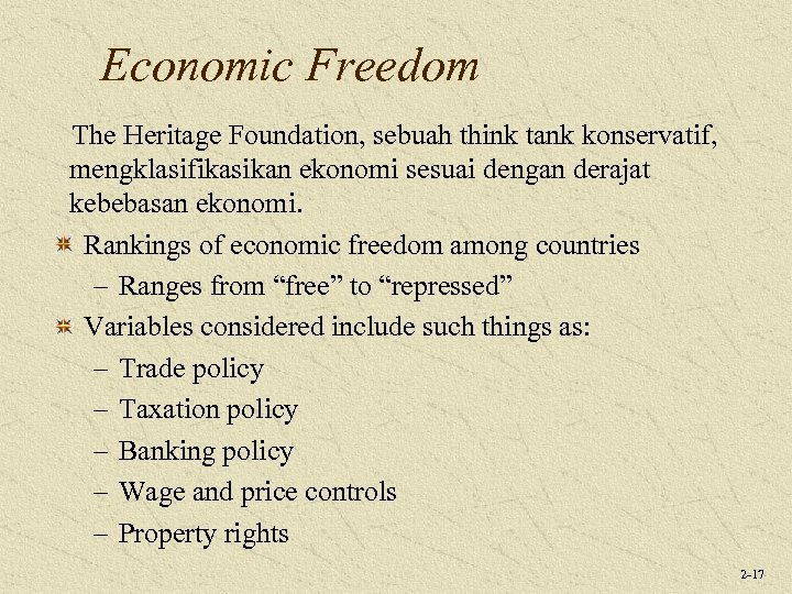 Economic Freedom The Heritage Foundation, sebuah think tank konservatif, mengklasifikasikan ekonomi sesuai dengan derajat