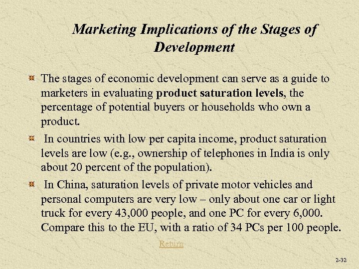 Marketing Implications of the Stages of Development The stages of economic development can serve