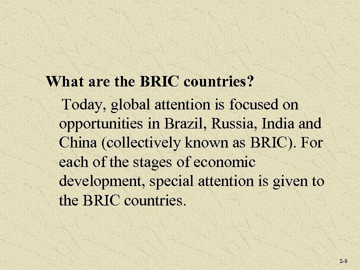 What are the BRIC countries? Today, global attention is focused on opportunities in Brazil,