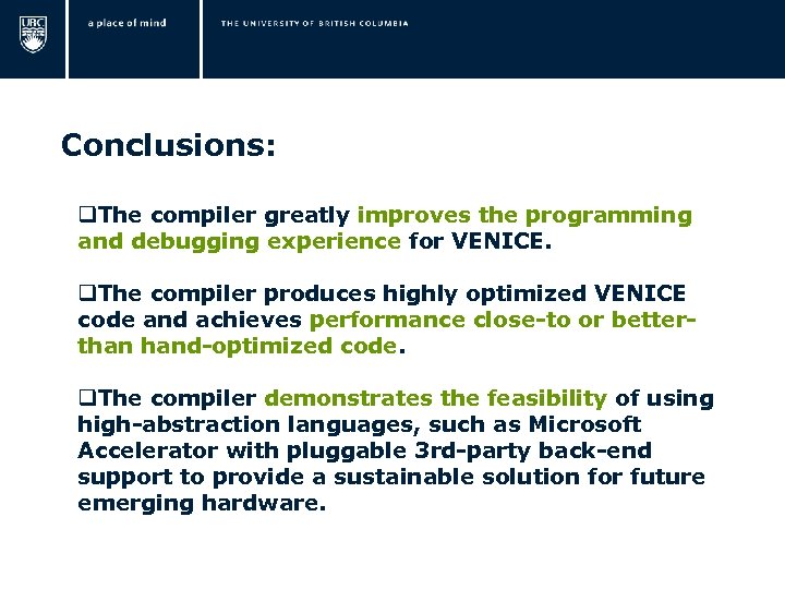  Conclusions: q. The compiler greatly improves the programming and debugging experience for VENICE.